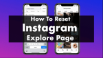 پاک کردن اکسپلور اینستاگرام و آموزش ریست کردن آن